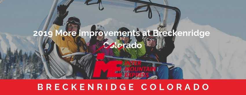 2019 More improvements at Breckenridge Colorado - Car service Denver airport to Breckenridge