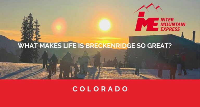 WHAT MAKES LIFE IS BRECKENRIDGE SO GREAT - life in Breckenridge