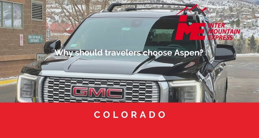 Why should travelers choose Aspen_Aspen Shuttle